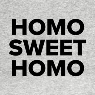 HOMO SWEET HOMO T-Shirt